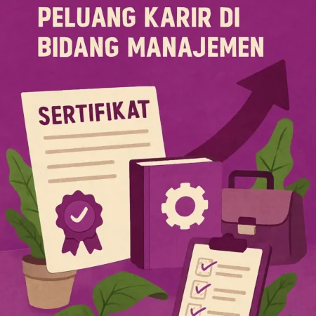 Sertifikasi Profesi untuk Meningkatkan Peluang Karir di Bidang Manajemen