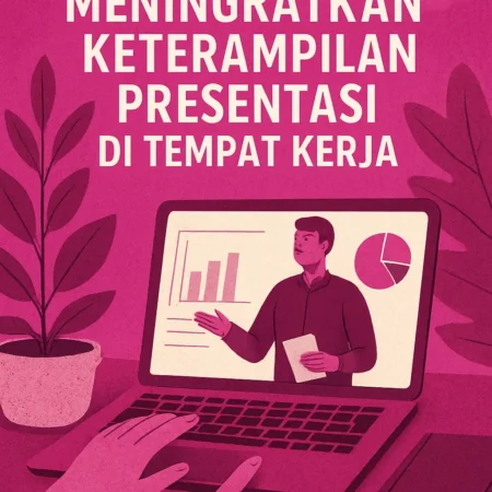 Kursus Online untuk Meningkatkan Keterampilan Presentasi di Tempat Kerja